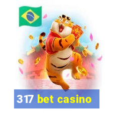 317 bet casino